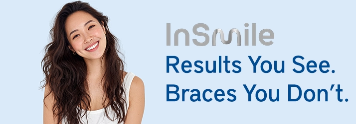 InSmile Lingual Braces. Results You See. Braces You Don't.